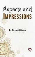 E-Book (epub) Aspects And Impressions von Edmund Gosse