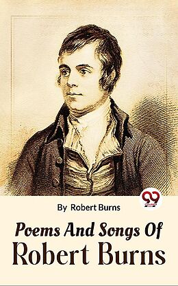 eBook (epub) Poems And Songs Of Robert Burns de Robert Burns