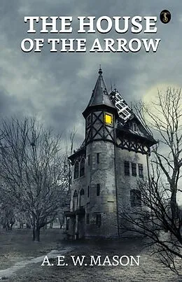 E-Book (epub) The House of the Arrow von A. E. W. Mason