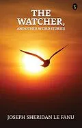 E-Book (epub) The Watcher, and other weird stories von Joseph Sheridan Le Fanu