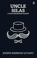 E-Book (epub) Uncle Silas: A Tale of Bartram-Haugh von Joseph Sheridan Le Fanu