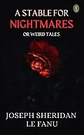 E-Book (epub) A Stable for Nightmares von Joseph Sheridan Le Fanu