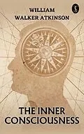 E-Book (epub) The Inner Consciousness von William Walker Atkinson