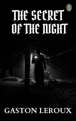 eBook (epub) The Secret of the Night de Gaston Leroux