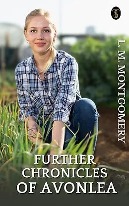 E-Book (epub) Further Chronicles of Avonlea von L. M. Montgomery