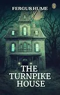 E-Book (epub) The Turnpike House von Fergus Hume