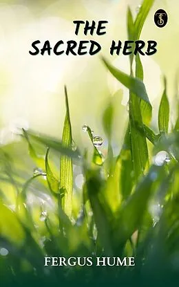 E-Book (epub) The Sacred Herb von Fergus Hume