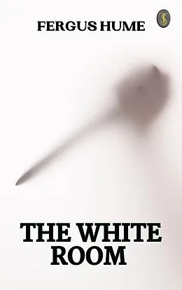 E-Book (epub) The White Room von Fergus Hume