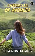 E-Book (epub) Chronicles of Avonlea von L. M. Montgomery