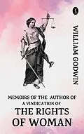 E-Book (epub) Memoirs of the Author of a Vindication of the Rights of Woman von William Godwin