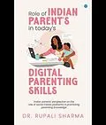 E-Book (epub) Role of Indian parents in today's digital parenting skills (Indian parents' perspective on the role of social media platforms in promoting parenting knowledge) von Rupali Sharma