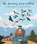 E-Book (epub) The Journey Deep Within von Himanshu Choudhary