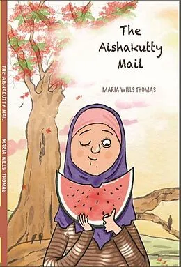 E-Book (epub) The Aishakutty Mail von Maria Wills Thomas