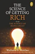 E-Book (epub) The Science of Getting Rich with The Science of Being Great von Wallace D. Wattles