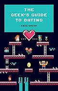 E-Book (epub) Geek'S Guide To Dating von Eric Smith
