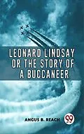 E-Book (epub) Leonard Lindsay Or The Story Of A Buccaneer von Angus B. Reach