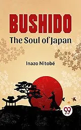 E-Book (epub) Bushido The Soul Of Japan von Inazo Nitobé