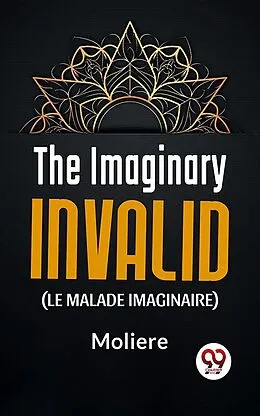 E-Book (epub) The Imaginary Invalid ( le malade imaginaire) von Moliere
