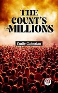 E-Book (epub) The Count'S Millions von Emile Gaboriau