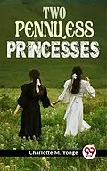 E-Book (epub) Two Penniless Princesses von Charlotte M. Yonge