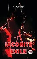 E-Book (epub) A Jacobite Exile von G. A. Henty