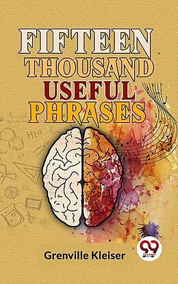 E-Book (epub) Fifteen Thousand Useful Phrases von Grenville Kleiser
