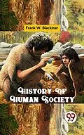 E-Book (epub) History Of Human Society von Frank W. Blackmar