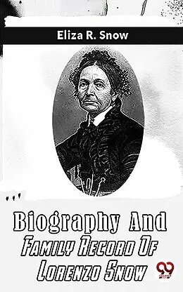 E-Book (epub) Biography And Family Record Of Lorenzo Snow von Eliza R. Snow