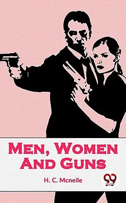 E-Book (epub) Men, Women And Guns von H. C. Mcneile