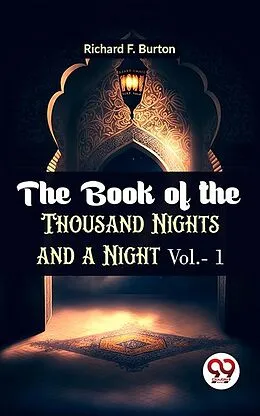 E-Book (epub) The Book Of The Thousand Nights And A Night Vol.- 1 von Richard F. Burton
