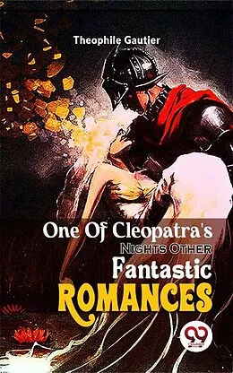 E-Book (epub) One Of Cleopatra'S NightsOther Fantastic Romances von Theophile Gautier