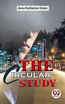 E-Book (epub) The Circular Study von Anna Katharine Green