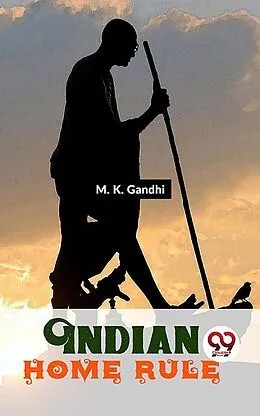 E-Book (epub) Indian Home Rule von M. K. Gandhi