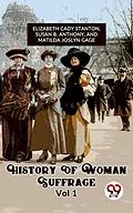 E-Book (epub) History Of Woman Suffrage Vol 1 von And Matilda Joslyn Gage Ed. Elizabeth Cady Stanton Susan B. Anth