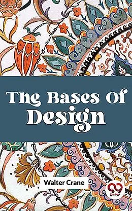 E-Book (epub) The Bases Of Design von Walter Crane