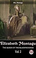 E-Book (epub) Elizabeth Montagu The Queen Of The- Bluestockings vol.2 von Montagu