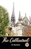 E-Book (epub) The Cathedral von J. K. Huysmans