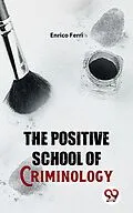 E-Book (epub) The Positive School Of Criminology von Enrico Ferri