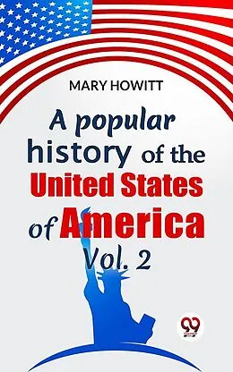 E-Book (epub) A Popular History Of The United States Of America Vol.2 von Mary Howitt