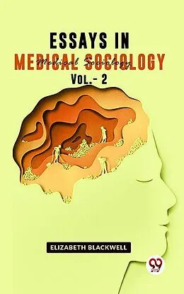 E-Book (epub) Essays In Medical Sociology Vol.- 2 von Elizabeth Blackwell