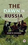 E-Book (epub) The Dawn In Russia von Henry W. Nevinson