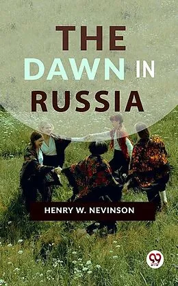 E-Book (epub) The Dawn In Russia von Henry W. Nevinson