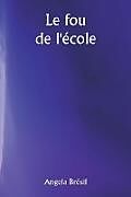 Couverture cartonnée Le fou de l'école de Angela Brésil