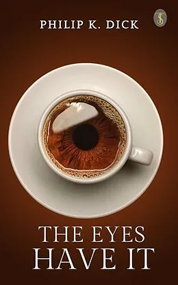 E-Book (epub) The Eyes Have It von Philip K. Dick