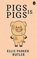 E-Book (epub) Pigs is Pigs von Ellis Parker Butler