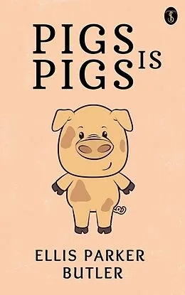 E-Book (epub) Pigs is Pigs von Ellis Parker Butler