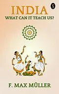 E-Book (epub) India: What Can It Teach Us? von F. Max Müller