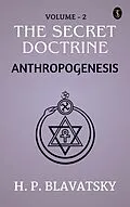 E-Book (epub) The Secret Doctrine, Volume II. Anthropogenesis von H. P. Blavatsky