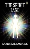 E-Book (epub) The Spirit Land von Samuel B. Emmons