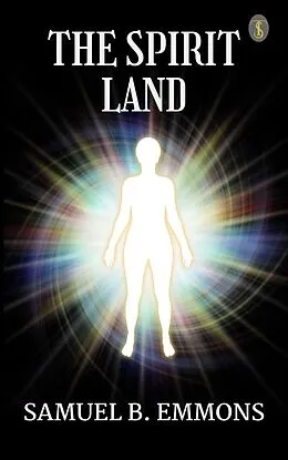 E-Book (epub) The Spirit Land von Samuel B. Emmons